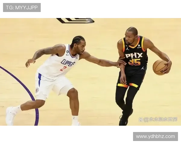 伦纳德挡拆效率明显提升 拉开与杜兰特关键回合得分差距